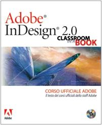  Adobe InDesign 2.0. Classroom in a book. Corso ufficiale Adobe. Con CD-ROM