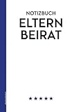 Elternbeirat Notizbuch: Buch A5 kariert für Notizen für Elternvertreter und Elternsprecher an Schule und Kindergarten Geschenk für Eltern praktische Geschenkidee zum Elternabend und Elterngespräche