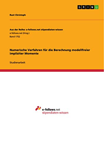 Numerische Verfahren für die Berechnung modellfreier impliziter Momente (German Edition)