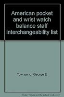 American pocket and wrist watch balance staff interchangeability list 0913902527 Book Cover