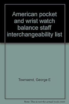Paperback American pocket and wrist watch balance staff interchangeability list Book