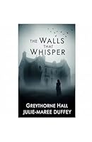 The Walls that Whisper B0FNVXH7V8 Book Cover
