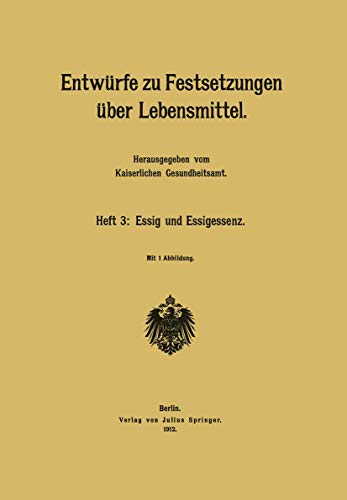 Preisvergleich Produktbild Entwürfe zu Festsetzungen über Lebensmittel: Heft 3: Essig und Essigessenz