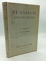 St. Anselm and His Critics: a Re-Interpretation of the Cur Deus Homo B0000CJ0EP Book Cover