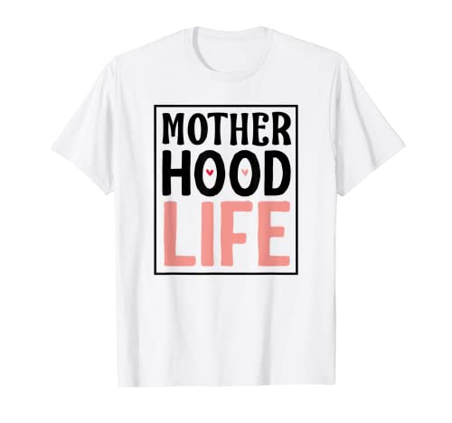 Madre Hood Life - Señoras Esposa Día de la Madre Camiseta