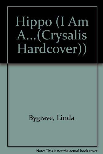 Hippo (I Am A...(Crysalis Hardcover)) 193198350X Book Cover