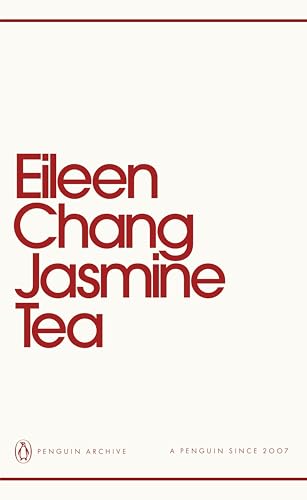 Jasmine Tea: Eileen Chang (Penguin Archive)