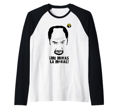 'Me minas la moral' diseño oficial La que se avecina Camiseta Manga Raglan