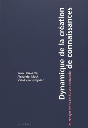 Dynamique de la création de connaissances: Microsystèmes en Suisse romande (French Edition)