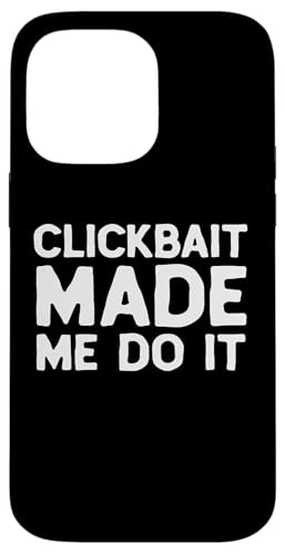 Clickbait MADE Me Do It Video Content Creator Joke VLOG Meme �X�}�z�P�[�X iPhone 14 Pro Max �p