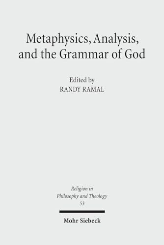 Metaphysics, Analysis, and the Grammar of God: Process and Analytic Voices in Dialogue (Religion in Philosophy and Theology)