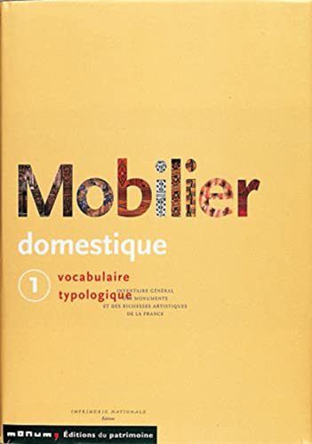 Le mobilier domestique, tome 1 : Vocabulaire typologique