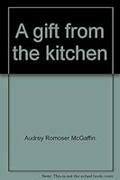 A gift from the kitchen 0837817854 Book Cover