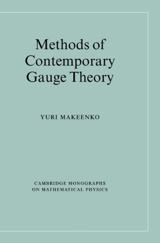 Methods of Contemporary Gauge Theory (Cambridge Monographs on Mathematical Physics)