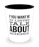 Science Shot Glass, If You Want Me To Listen, Talk About, Barware For Science, Science Liquor Glass, Science Birthday Mini Glassware, 1.5oz Cup