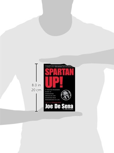 Spartan Up!: A Take-No-Prisoners Guide to Overcoming Obstacles and Achieving Peak Performance in Lif