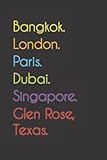 royal rose hotel dubai  Bangkok. London. Paris. Dubai. Singapore. Glen Rose, Texas.: Funny Notebook  Journal  Diary, 110 pages, wide ruled paper. For people loving Glen Rose, Texas.