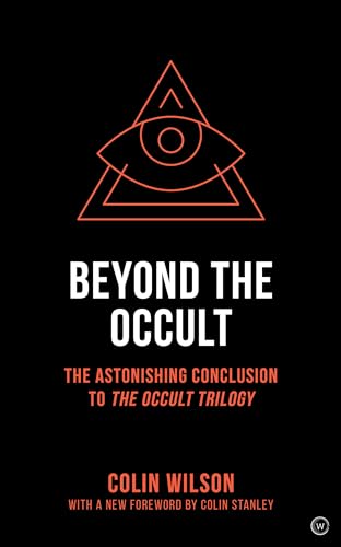 Beyond the Occult: The Astonishing Conclusion to the Occult Trilogy: Twenty Years' Research into the Paranormal