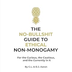 The No-Bullshit Guide to Ethical Non-Monogamy Audiolibro Por C. L. Aaron, D. J. Aaron arte de portada