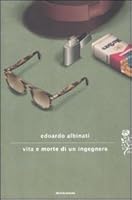 Vita e morte di un ingegnere 8804614684 Book Cover