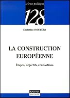 La construction européenne : Etapes, objectifs, réalisations 2091910554 Book Cover