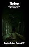 Delve: and other Tales of the Things Beneath the Earth