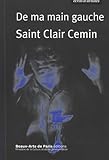 De ma main gauche: Récits et idées sur l'art, 1987-2016