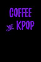 Coffee And KPop: Blank Lined Journal 1795568372 Book Cover