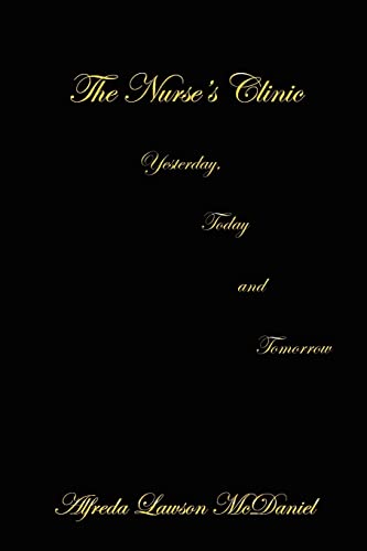 The Nurse's Clinic: Yesterday, Today and Tomorrow