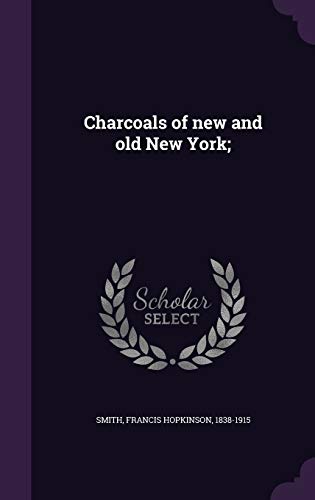 Charcoals of New and Old New York; 1341996506 Book Cover