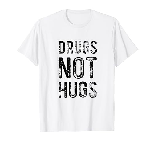Drugs Not Hugs Maglietta