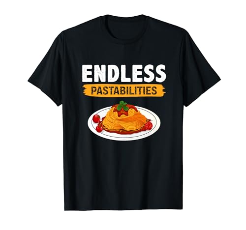 Endless Pastabilities Funny Pasta Noodles Saying Design T-Shirt