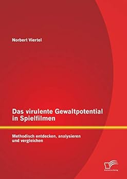 Paperback Das virulente Gewaltpotential in Spielfilmen: Methodisch entdecken, analysieren und vergleichen [German] Book
