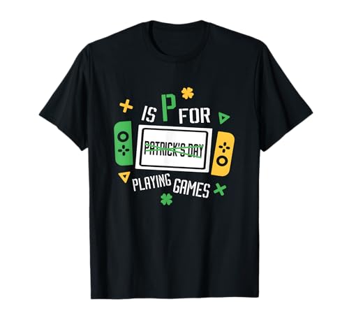 P est pour jouer au jeu St Patrick's Day Green Clover Game T-Shirt