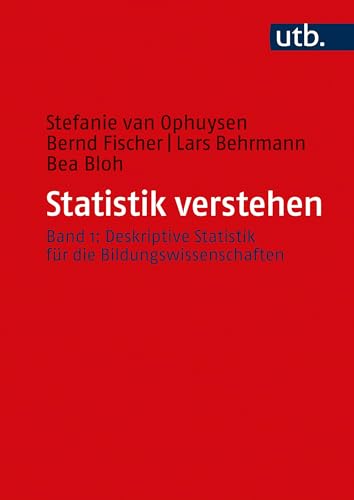 Statistik verstehen, Band 1: Deskriptive Statistik für die Bildungswissenschaften