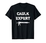 Caulk Expert Distressed Funny Pun T-Shirt