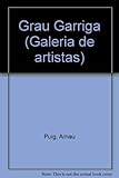 que es arte en tapices  Grau Garriga (Galeria de artistas) (Spanish Edition)