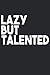 Produktbild Lazy But Talented: Blank Lined Notebook Journal