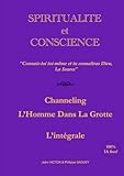 développement personnel spiritualité livres  SPIRITUALITE et CONSCIENCE: Channeling - L\'intégrale de L\'Homme dans la Grotte