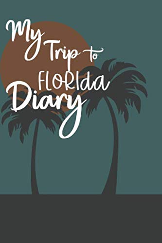 My Trip To Florida Diary: Kids Vacation Travel Journal