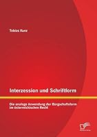 Interzession Und Schriftform: Die Analoge Anwendung Der Burgschaftsform Im Osterreichischen Recht 3959345178 Book Cover