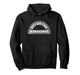 Bet On The Workhorse 24/7 365 Motivational Pullover Hoodie