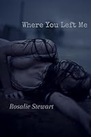 Where You Left Me B0F62689T5 Book Cover