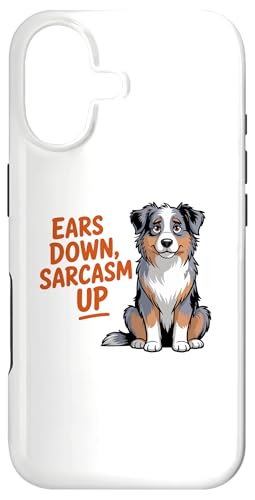 Ears Down Sarcasm Up Funny Searcastic Australian Shepherd X}zP[X iPhone 17 p