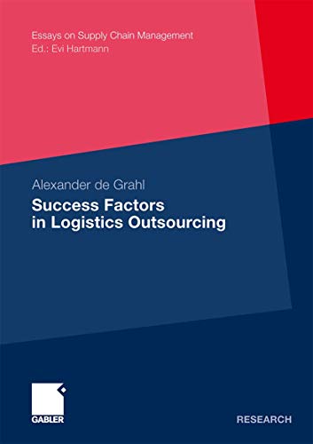 Success Factors in Logistics Outsourcing (Essays on Supply Chain Management)