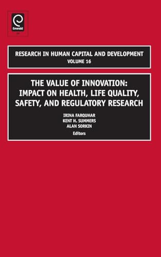 Value of Innovation: Impacts on Health, Life Quality, Safety, and Regulatory Research (Research in Human Capital and...