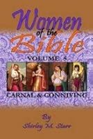 Women Of The Bible V5: Carnal/Conniving 0972816259 Book Cover