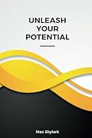 Unleash Your Potential: A Guide to Personal and Professional Excellenc (Trending books) B0CVN497C9 Book Cover