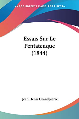 Essais Sur Le Pentateuque (1844) (French Edition)