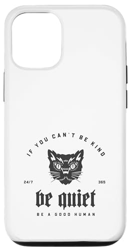 If You Can't Be Kind Be Quiet - Be A Good Human(グラフィック) スマホケース iPhone 12/12 Pro 用